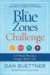 Cover image for The Blue Zones Challenge: A 4-Week Plan for a Longer, Better Life