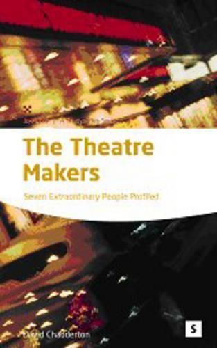 Cover image for The Theatre Makers: How Seven Great Artists Shaped the Modern Theatre