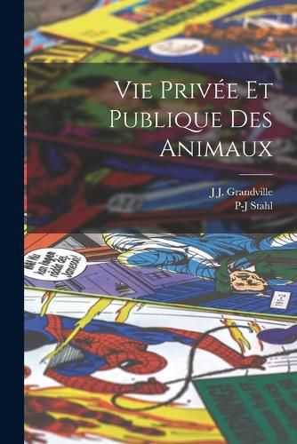 Cover image for Vie Privee Et Publique Des Animaux
