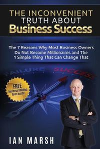 Cover image for The Inconvenient Truth About Business Success