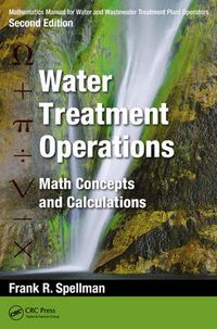 Cover image for Mathematics Manual for Water and Wastewater Treatment Plant Operators: Water Treatment Operations: Math Concepts and Calculations