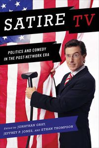 Cover image for Satire TV: Politics and Comedy in the Post-Network Era