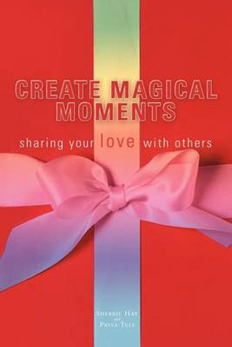 Cover image for Create Magical Moments: Sharing Your Love with Others