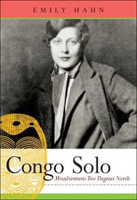 Cover image for Congo Solo: Misadventures Two Degrees North