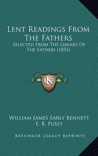 Cover image for Lent Readings from the Fathers: Selected from the Library of the Fathers (1852)