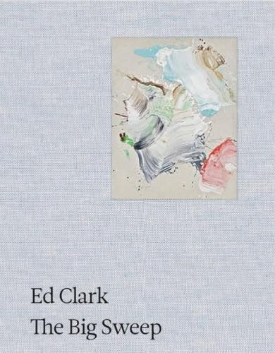 Cover image for Ed Clark: The Big Sweep