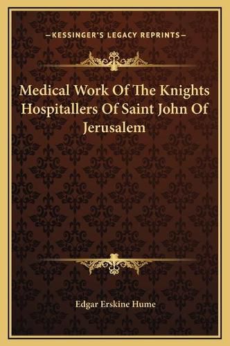 Medical Work of the Knights Hospitallers of Saint John of Jerusalem