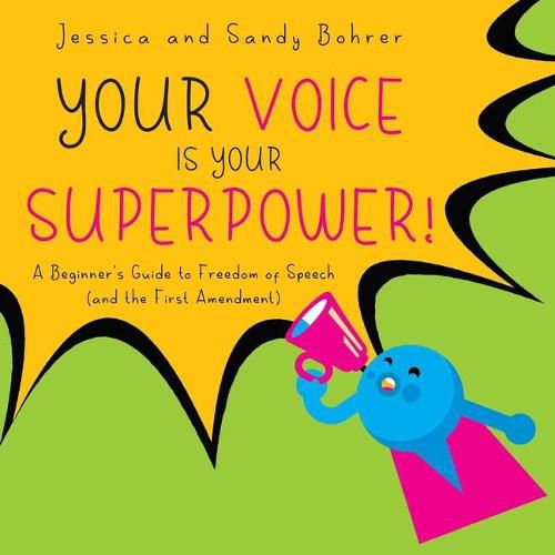 Cover image for Your Voice Is Your Superpower: A Beginner's Guide to Freedom of Speech (and the First Amendment)