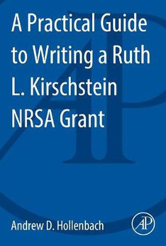 Cover image for A Practical Guide to Writing a Ruth L. Kirschstein NRSA Grant