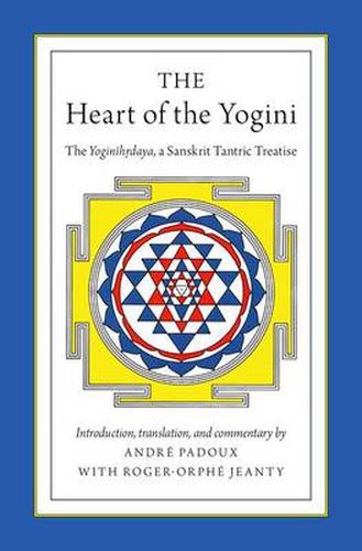 Cover image for The Heart of the Yogini: The Yoginihrdaya, a Sanskrit Tantric Treatise