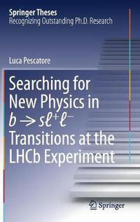 Cover image for Searching for New Physics in b   s +   Transitions at the LHCb Experiment