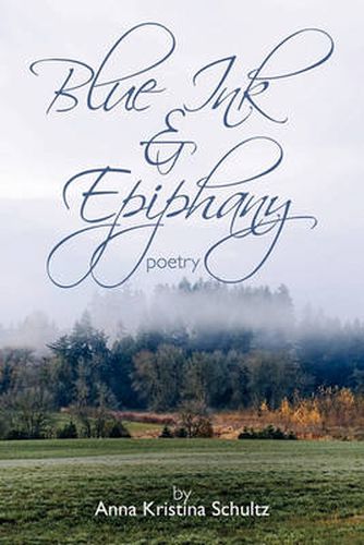 Cover image for Blue Ink & Epiphany: Poetry