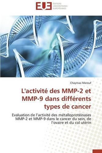 Cover image for L'Activit  Des Mmp-2 Et Mmp-9 Dans Diff rents Types de Cancer