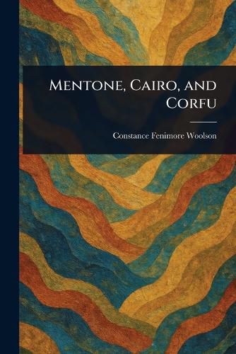 Cover image for Mentone, Cairo, and Corfu