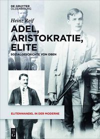 Cover image for Adel, Aristokratie, Elite: Sozialgeschichte Von Oben