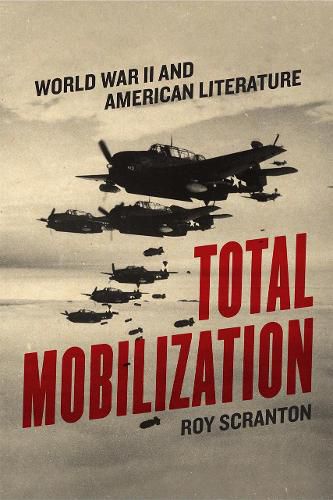 Cover image for Total Mobilization: World War II and American Literature