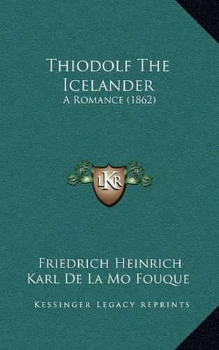 Cover image for Thiodolf the Icelander: A Romance (1862)