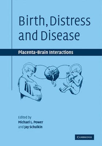 Cover image for Birth, Distress and Disease: Placental-Brain Interactions