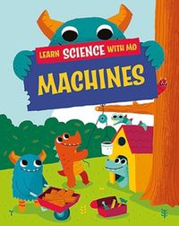 Cover image for Learn Science with Mo: Machines