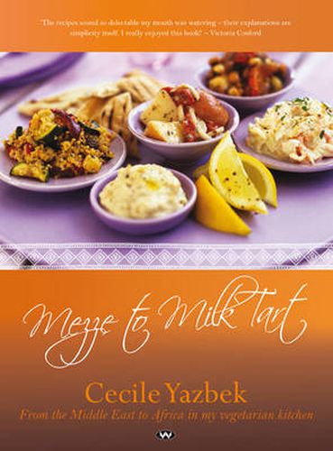 Cover image for Mezze to Milk Tart: From the Middle East to Africa in My Vegetarian Kitchen