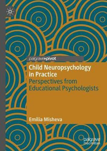 Cover image for Child Neuropsychology in Practice: Perspectives from Educational Psychologists