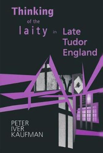 Cover image for Thinking of the Laity in Late Tudor England