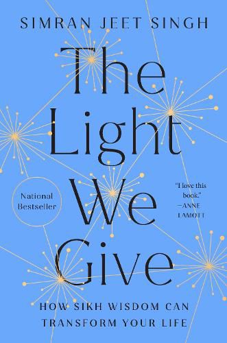 Cover image for The Light We Give: How Sikh Wisdom Can Transform Your Life