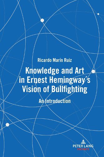 Knowledge and Art in Ernest Hemingway's Vision of Bullfighting