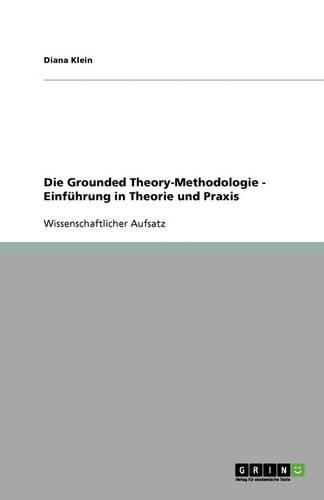 Cover image for Die Grounded Theory-Methodologie - Einfuhrung in Theorie und Praxis