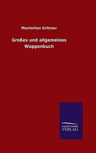 Cover image for Grosses und allgemeines Wappenbuch