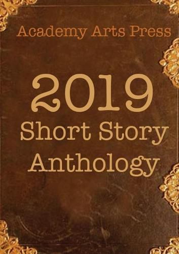 Cover image for Academy Arts Press 2019 Short Story Anthology