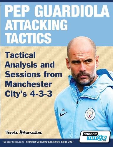 Cover image for Pep Guardiola Attacking Tactics - Tactical Analysis and Sessions from Manchester City's 4-3-3