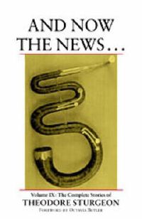 Cover image for And Now the News...: The Complete Stories of Theodore Sturgeon