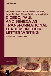 Cover image for Cicero, Paul and Seneca as Transformational Leaders in their Letter Writing