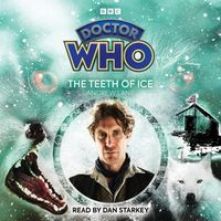 Cover image for Doctor Who: The Teeth of Ice