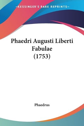 Cover image for Phaedri Augusti Liberti Fabulae (1753)