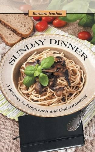 Sunday Dinner: A Journey to Forgiveness and Understanding