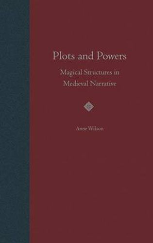 Cover image for Plots and Powers: Magical Structures in Medieval Narrative