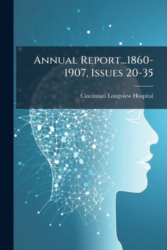 Cover image for Annual Report...1860-1907, Issues 20-35