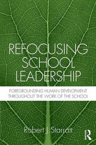 Cover image for Refocusing School Leadership: Foregrounding Human Development throughout the Work of the School