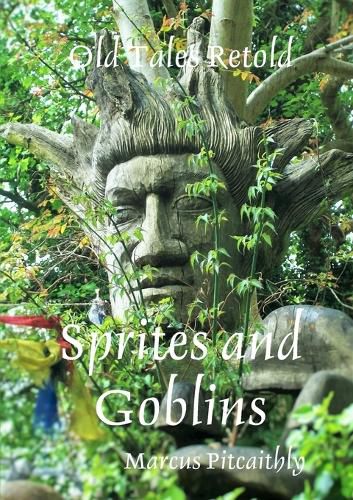 Cover image for Old Tales Retold: Sprites and Goblins