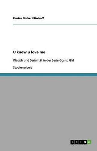 Cover image for Klatsch und Serialitat in der Serie Gossip Girl