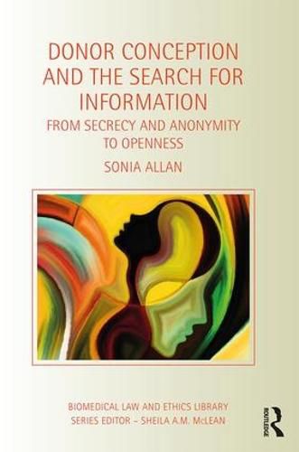 Cover image for Donor Conception and the Search for Information: From Secrecy and Anonymity to Openness