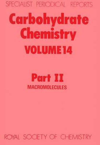 Cover image for Carbohydrate Chemistry: Volume 14 Part II