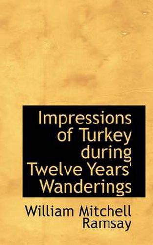 Cover image for Impressions of Turkey During Twelve Years' Wanderings