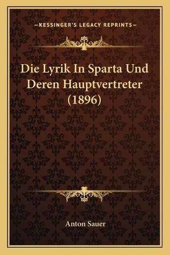 Cover image for Die Lyrik in Sparta Und Deren Hauptvertreter (1896)