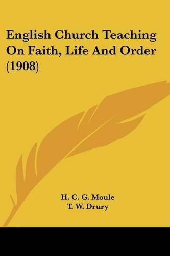 English Church Teaching on Faith, Life and Order (1908)