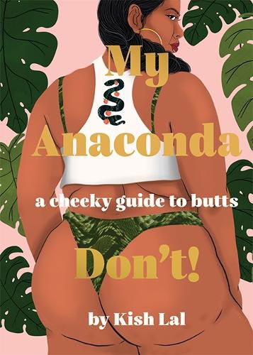 My Anaconda Don't!: A Cheeky Guide to Butts