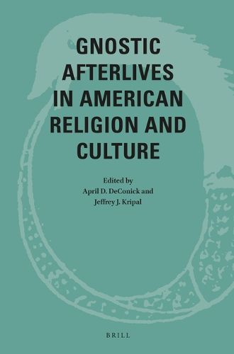 Cover image for Gnostic Afterlives in American Religion and Culture