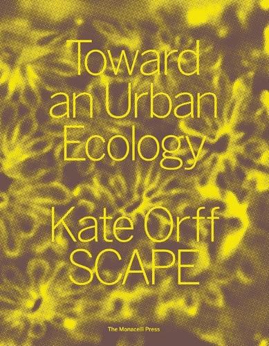 Cover image for Toward an Urban Ecology: SCAPE / Landscape Architecture